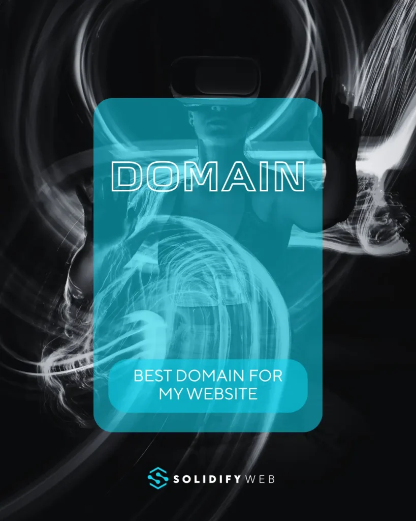 Abstract background with dark tones and a person wearing virtual reality goggles. In the center, a turquoise box with the text "DOMAIN" and "BEST DOMAIN FOR MY WEBSITE". At the bottom, the Solidify Web logo. Promotional image related to choosing the best domain for a website.