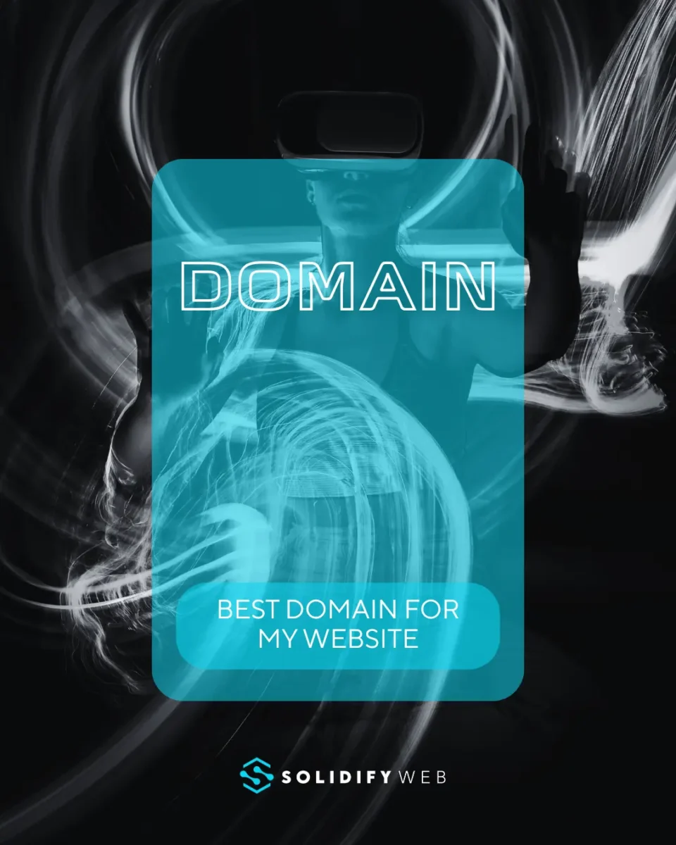Abstract background with dark tones and a person wearing virtual reality goggles. In the center, a turquoise box with the text "DOMAIN" and "BEST DOMAIN FOR MY WEBSITE". At the bottom, the Solidify Web logo. Promotional image related to choosing the best domain for a website.