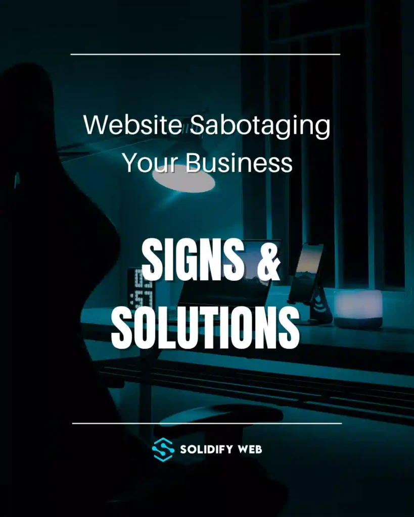 An empty room with a desk, a computer, a cell phone, and a clock. A lamp sits on the desk. The entire image is a tech blue. The image has text that says "Website Sabotaging Your Business: Signs & Solutions," with the logo of Solidify Web, a web and app design company.